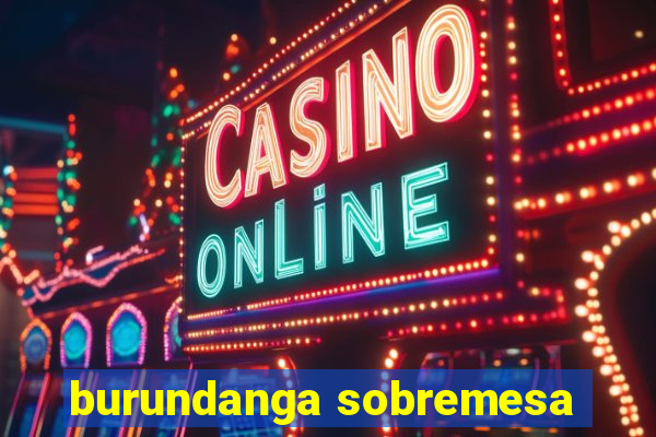 burundanga sobremesa